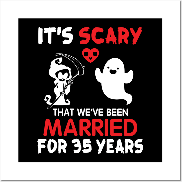 It's Scary That We've Been Married For 35 Years Ghost And Death Couple Husband Wife Since 1985 Wall Art by Cowan79